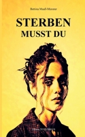 Sterben Musst Du (German Edition) 3384623134 Book Cover