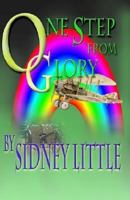 One Step from Glory 1932581073 Book Cover