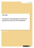 Strategische Beteiligungen und Private Equity Investitionen im Profifußball 366866112X Book Cover