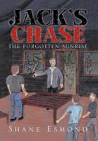 JACK'S CHASE : The Forgotten Sunrise 1479775835 Book Cover