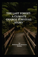The Last Forest: A Climate Change Survival Story B0BVT3K122 Book Cover