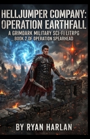 Helljumper Company: Operation Earthfall - Book 2 of Operation Spearhead - Grimdark Military Sci-Fi LitRPG B0HB3YZ6YL Book Cover