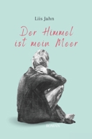 Der Himmel ist mein Meer (German Edition) B0CQFJMJKB Book Cover