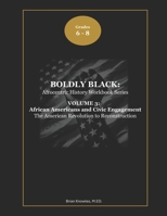 BOLDLY BLACK: African Americans and Civic Engagement (The American Revolution to Reconstruction): Student Edition B0F1Y1WJQR Book Cover