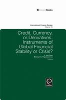Credit, Currency or Derivatives: Instruments of Global Financial Stability or Crisis? 1849506019 Book Cover