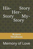 His-Story Her-Story My-Story : Memory of Love 1092992707 Book Cover