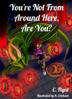You're Not From Around Here, Are You? 1732000506 Book Cover