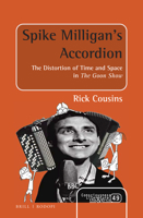 Spike Milligan's Accordion: The Distortion of Time and Space in the Goon Show 9004323708 Book Cover