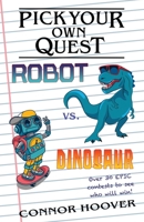 Pick Your Own Quest: Robot vs. Dinosaur 1949717380 Book Cover