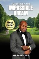 Pursuit Of The Impossible Dream 1807048462 Book Cover