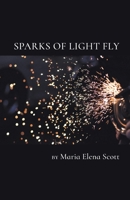 Sparks of Light Fly B0BYTQP6WB Book Cover