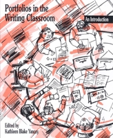 Portfolios in the Writing Classroom: An Introduction 0814136451 Book Cover