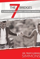 The Seven Bridges: A Handbook for a Christ-Centered Marriage 1329619994 Book Cover
