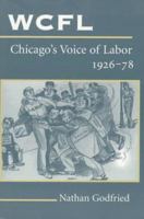 WCFL, Chicago's Voice of Labor, 1926-78 (History of Communication) 0252065921 Book Cover