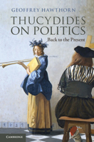 Thucydides on Politics: Back to the Present 1107612004 Book Cover