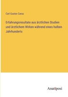 Erfahrungsresultate aus ärztlichen Studien und ärztlichem Wirken während eines halben Jahrhunderts 3382205343 Book Cover