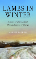 Lambs in Winter: Sketches of a Vermont Life through Seasons of Change 1625349017 Book Cover