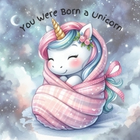 You Were Born a Unicorn B0G632WMZ2 Book Cover