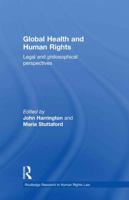 Global Health and Human Rights: Legal and Philosophical Perspectives 0415631629 Book Cover