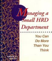 Managing A Small Hrd Department: You Can Do More Than You Think (JOSSEY-BASS MANAGEMENT SERIES) 1555425291 Book Cover