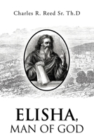 Elisha, Man of God B0FHHKW82P Book Cover