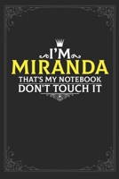 I'm Miranda that's my notebook don't touch it: Lined notebook / Journal Gift, 121 pages Soft Cover, Matte finish / best gift for Miranda 165115113X Book Cover