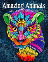 Amazing Animals: Adult Coloring Book, Stress Relieving Mandala Animal Designs B08FP9XCGQ Book Cover