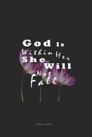 God is within her she will not fall. Psalm 46: 5: Christian Gift for Women, Journals To Write In For Women: Christian Floral Bible verse 1655147307 Book Cover