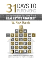 31 Days To Purchasing and Renting Your First Investment Real Estate Property 177747650X Book Cover