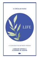 Life: A Circular Haiku 1913499235 Book Cover