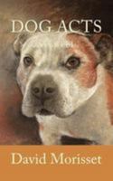 Dog Acts 1499523483 Book Cover