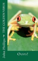 The Golden Virus: Oops! 1467928143 Book Cover