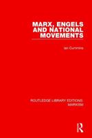 Marx, Engels and National Movements (Rle Marxism) 113888877X Book Cover