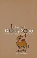 In Search of Diddly Squat: Or: The Mall Walker's Guide to the Universe 1440195846 Book Cover