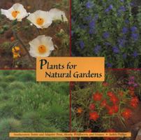 Plants for Natural Gardens: Southwestern Native & Adaptive Trees, Shrubs, Wildflowers & Grasses 089013281X Book Cover
