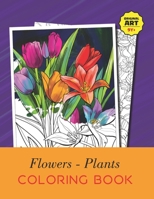 Flowers - Plants: Coloring Book B08GRRHPX2 Book Cover