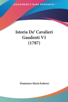 Istoria De' Cavalieri Gaudenti V1 (1787) 1166056236 Book Cover