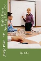 English Fluent Speaking: E.F.S 1-2-3 1985842181 Book Cover