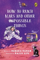How to Reach Mars and Other (Im)possible Things 0143459783 Book Cover