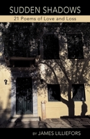 SUDDEN SHADOWS 21 Poems of Love and Loss B0FWXZJ1WT Book Cover