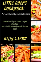 LITTLE CHEFS: Fun and healthy meals for kids B0CKD8KCM4 Book Cover