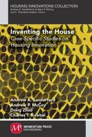 Inventing the House: Case-Specific Studies on Housing Innovation 1606505661 Book Cover