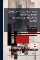 Quellen-Lexikon der Musiker und Musikgelehrten, 3. Band (German Edition) 1024761010 Book Cover