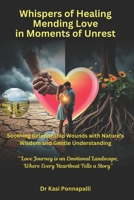 Whispers of Healing: Mending Love in Moments of Unrest: Soothing Relationship Wounds with Nature’s Wisdom and Gentle Understanding B0F2XXHJDB Book Cover