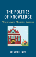 The Politics of Knowledge: When Loyalty Minimizes Learning 149857601X Book Cover