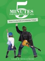 5 Minutes Could Change It All (Kids of Celebrities Trilogy #2) 1490842160 Book Cover