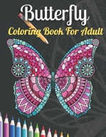 Butterfly Coloring Book For Adults: Largest Collection Available 50 Amazing Butterfly Colouring Book Pictures For Relaxation...Coloring Book For Adult B08WK2LGZ6 Book Cover