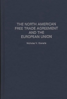 The North American Free Trade Agreement and the European Union 0275961672 Book Cover
