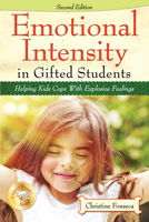 Emotional Intensity in Gifted Students: Helping Kids Cope with Explosive Feelings 1593634900 Book Cover