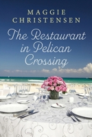 The Restaurant in Pelican Crossing: A second chance romance to tug on your heartstrings 064585297X Book Cover